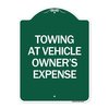 Signmission Towing Vehicle Owners Expense, Green & White Aluminum Sign, 24" L, 18" H, GW-1824-24410 A-DES-GW-1824-24410